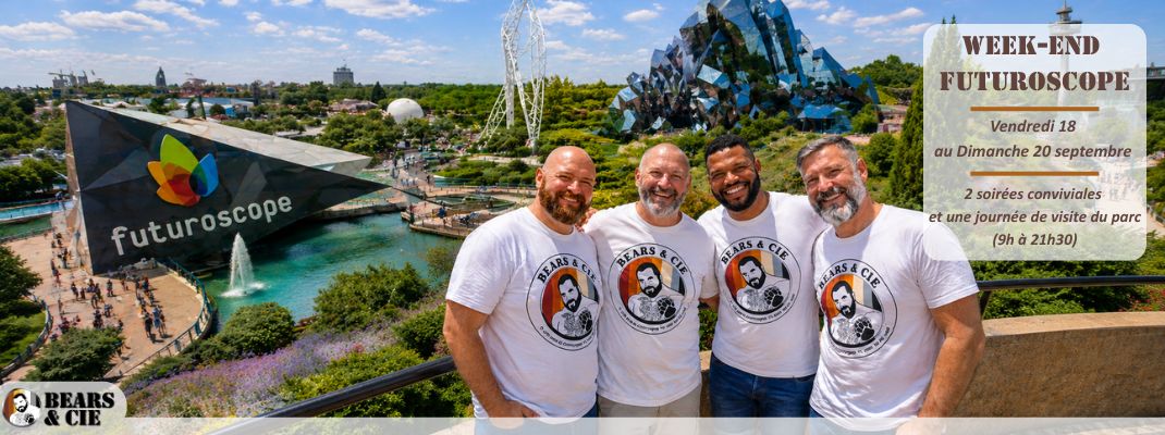 Week-end FUTUROSCOPE - Bears et Compagnie